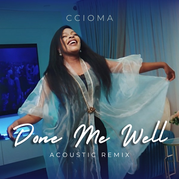 Ccioma - Done Me Well (Acoustic Remix)